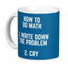 How To Do Math Funny Quote Basic White Coffee Mugs