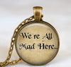 Movie Alice in Wonderland Necklace Book Quotes