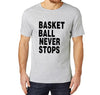 Loo Show Basketball Never Stops Sayings Slogan Short Sleeve