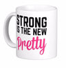 Strong Is The New Pretty Gym Quote White Coffee Mugs